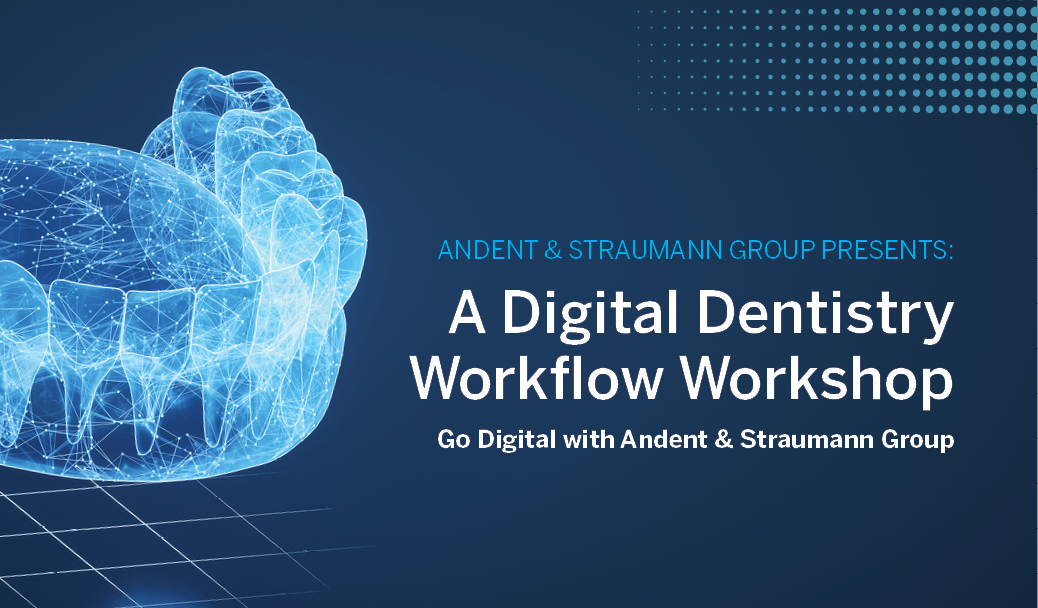 POSTPONED -Andent & Straumann Group Presents: A Digital Dentistry Workflow Workshop